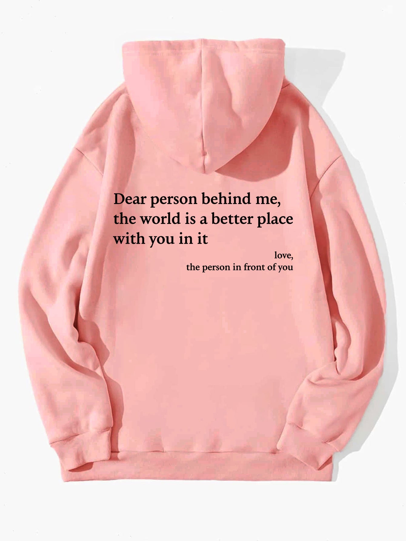 Dear Person Behind Me,the World Is A Better Place,with You In It, Unisex Hoody